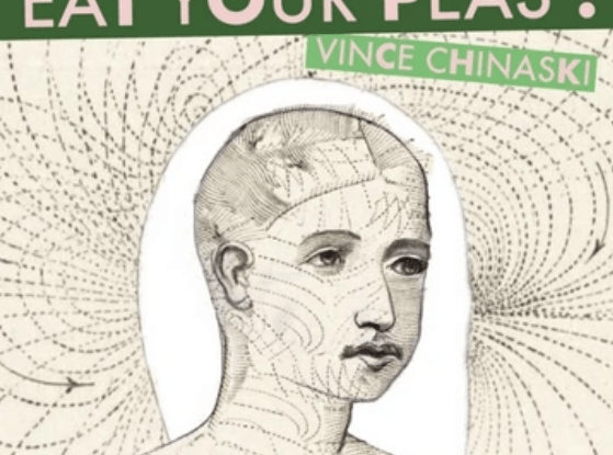 EAT YOUR PEAS by Vince Chinaski