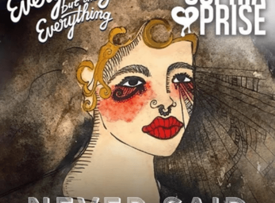 NEVER SAID by Everything But The Everything & Sophia Prise